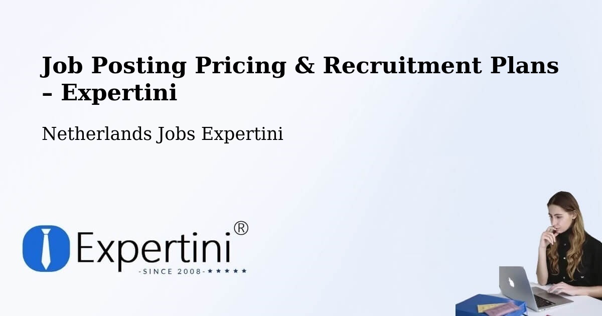 Job Posting Pricing & Recruitment Plans – Bolnes - Bolnes, Netherlands Jobs Expertini